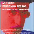 As Trunc Fernando Pessoa